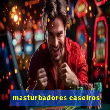 masturbadores caseiros